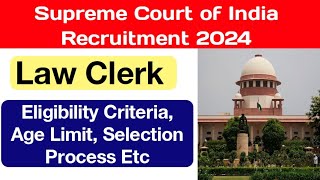 Supreme Court of India Law Clerk Recruitment 2024  SCI Clerk Vacancy 2024  Complete Details [upl. by Scevor]