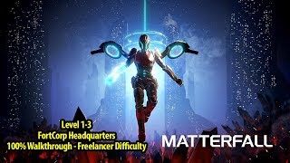 Matterfall  Level 13 FortCorp Headquarters 100 Walkthrough  Freelancer Difficulty [upl. by Fleisher]