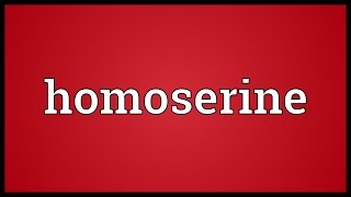 Homoserine Meaning [upl. by Niledam177]