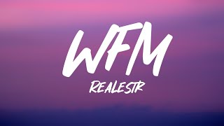 RealestK  WFM Lyrics [upl. by Atiruam627]