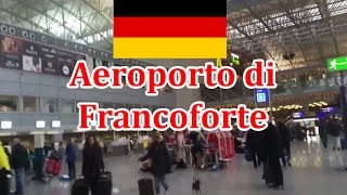 Scopriamo linterno dellaeroporto di Francoforte  Germania [upl. by Ripleigh]