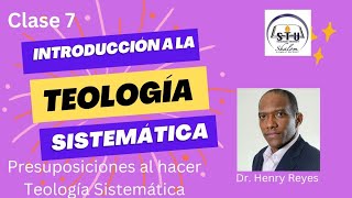 Presuposiciones al hacer Teología Sistemática [upl. by Etsirhc]