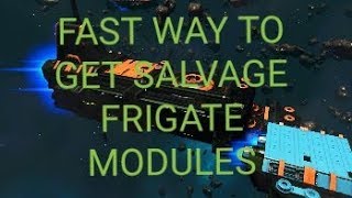 Salvaged Frigate Modules the Fast Way [upl. by Ecirted]