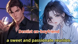 Dentist ex boyfriend a sweet and passionate reunion [upl. by Ornie794]