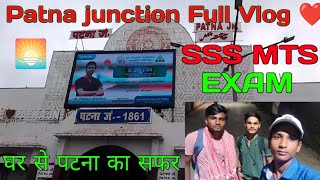 Patna Junction Full Vlog ❤️ Patna Tour Patna SSC MTS EXAM Patna Hanuman mandir 🙏 Kurthol Exam Centr [upl. by Therine]