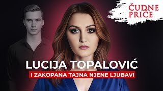 ČUDNE PRIČE 255  LUCIJA TOPALOVIĆ i zakopana tajna njene ljubavi‼️ [upl. by Richmal992]