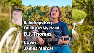 Raindrops Keep Fallin On My Head BJ Thomas Acoustic cover by James Marçal [upl. by Hadden]