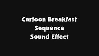 Cartoon Breakfast Sequence SFX [upl. by Raclima]