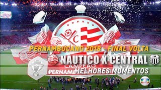 Melhores Momentos de Náutico 2 x 1 Central pela Final do Pernambucano 2018 [upl. by Materse929]