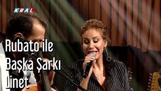 Rubato ile Başka Şarkı  Linet [upl. by Werna421]