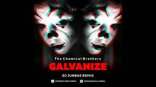 The Chemical Brothers  Galvanize Dj Jurbas Remix [upl. by Douglas940]