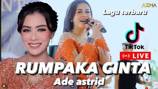 RUMPAKA CINTA  ADE ASTRID  LIVE SHOW ARJASARI [upl. by Hesketh]