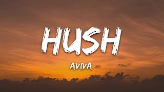 Aviva  Hushh Lyrics [upl. by Ennairol]