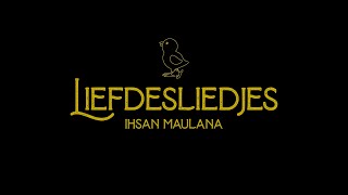 Liefdesliedjes  Ihsan Maulana Official Video Lyrics [upl. by Amaleta]