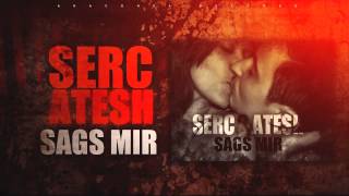 ATESH feat SERC651  SAGS MIR FREETRACK [upl. by Kilgore481]