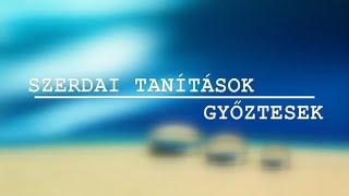 Szerdai Tanítások  Győztesek [upl. by Nate]