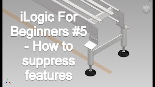 iLogic For Beginners 5 Feature Suppression [upl. by Aes]