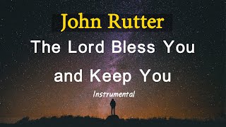 John Rutter  The Lord Bless You and Keep You INSTRUMENTAL [upl. by Yenettirb756]