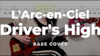 【タブ譜付】LArcenCiel → Drivers High bass cover【WORLD TOUR 2012 LIVE at MADISON SQUARE GARDEN】 [upl. by Demeter]