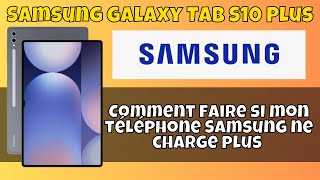 Comment faire si mon téléphone Samsung ne charge plus  Samsung Galaxy Tab S10 Plus [upl. by Phira]