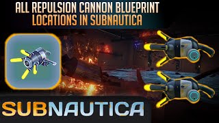 EVERY Location you can find Repulsion Cannon Blueprints in Subnautica [upl. by Ytteb]