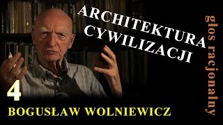 Bogusław Wolniewicz 4 ARCHITEKTURA CYWILIZACJI  Architectonics of Civilisation [upl. by Ybot]