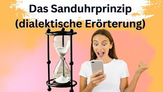 Dialektische Erörterung das Sanduhrprinzip [upl. by Iahcedrom]