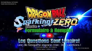 SPARKING ZEROEnquete Formulaire à remplir Amélioration Importation Contenu Mode de Jeu etc Lunaire [upl. by Nivlek]