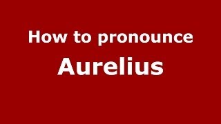 How to pronounce Aurelius French  PronounceNamescom [upl. by Lyndsay50]