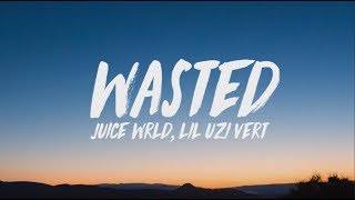 Juice WRLD Lil Uzi Vert  Wasted Lyrics [upl. by Ioj342]