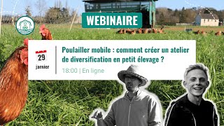 Replay webinaire  Poulailler mobile  comment créer un atelier de diversification en petit élevage [upl. by Ahsimit409]