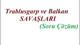 Trablusgarp ve Balkan SavaşlarıSoru Çözümü [upl. by Acacia]