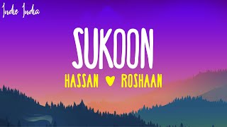 Hassan amp Roshaan  Sukoon Lyrics ft Shae Gill [upl. by Ap]