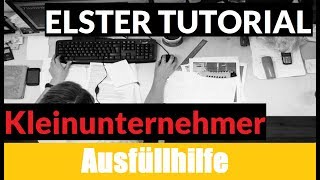 Steuererklärung Kleingewerbe  Elster Tutorial  Steuererklärung selber machen [upl. by Allana927]