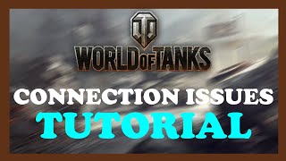 World of Tanks  How to Fix ConnectionServer Issues  TUTORIAL  2022 [upl. by Oiramaj]