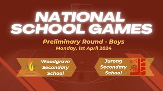 National School Games 2024  Woodgrove Secondary School vs Jurong Secondary School Preliminary [upl. by Ekle212]