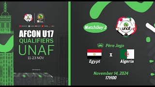 U17 AFCON 2025 Qualifiers  UNAF Egypte vs Algérie [upl. by Tace318]