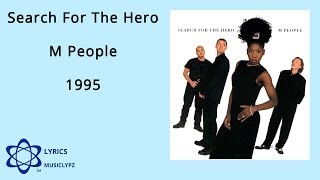 Search For The Hero  M People 1995 HQ Lyrics MusiClypz [upl. by Ttiwed]