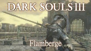 Flamberge Moveset Dark Souls 3 [upl. by Cherianne]