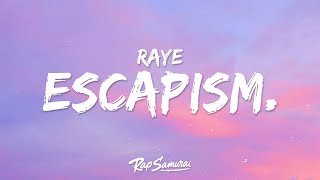 RAYE  Escapism Lyrics ft 070 Shake [upl. by Janela]