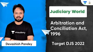 Arbitration and Conciliation Act 1996 Part1  Target DJS 2022  Unacademy Judiciary  Devashish [upl. by Collayer912]