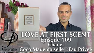 Chanel Coco Mademoiselle L’Eau Privee perfume review on Persolaise Love At First Scent ep 109 [upl. by Doowyah]