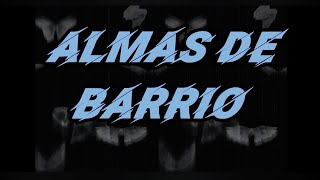 Almas de Barrio  Tan solo fuimos Letra [upl. by Katy]