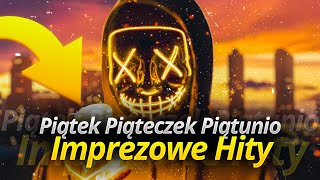 🎉Piątek Piąteczek Piątunio🎉🔥Imprezowe Hity🔥 [upl. by Hermann277]