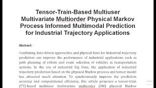 Tensor Train Based Multiuser Multivariate Multiorder Physical Markov Process Informed Multimodal Pre [upl. by Evans]