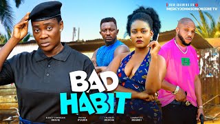 BAD HABIT THE MOVIE MERCY JOHNSON CHARLES OKOCHA SAMMYLEE NNAMDI 2024 NIGERIA NOLLYWOOD MOVIE [upl. by Hadleigh]