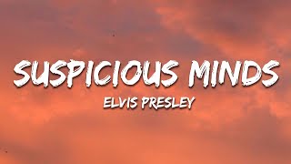 Elvis Presley  Suspicious Minds Lyrics [upl. by Berl938]