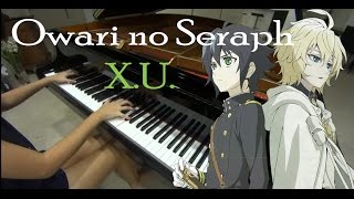 Owari No Seraph 終わりのセラフ Opening 1 XU Piano cover by SawanoHiroyukinZkGemie [upl. by Kcirdaed]