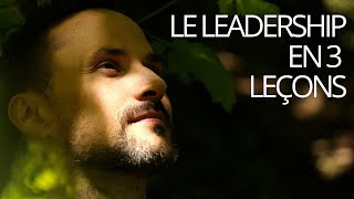 Le leadership en 3 leçons [upl. by Gusta]