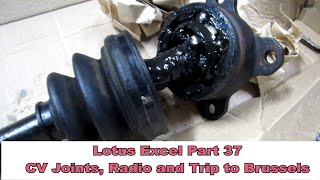 Lotus Excel Part 37 CV Joints Radio and Trip to Brussels [upl. by Norvil]